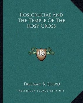 Paperback Rosicruciae And The Temple Of The Rosy Cross Book