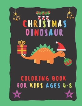 Paperback Christmas Dinosaur Coloring Book For Kids Ages 4-8 Book