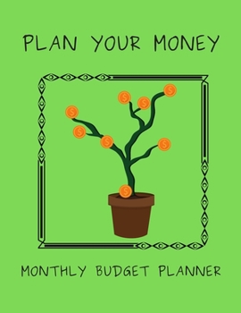 Paperback Plan Your Money - Monthly Budget Planner: Lucky Gold Coins Tree Classic Green Cover (1 Year) Finance Planning Undated Organizer, Daily & Weekly Expens Book