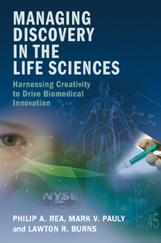 Paperback Managing Discovery in the Life Sciences: Harnessing Creativity to Drive Biomedical Innovation Book