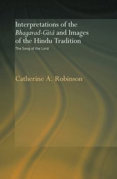 Paperback Interpretations of the Bhagavad-Gita and Images of the Hindu Tradition: The Song of the Lord Book