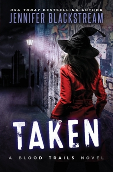 Taken - Book #3 of the Blood Trails