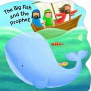 Board book The Big Fish and the Prophet (Bobbly Bible Tales) Book