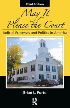 Hardcover May It Please the Court: Judicial Processes and Politics in America Book