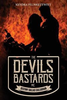 Paperback The Devil's Bastards MC: Destiny Dallas Callaghan Book