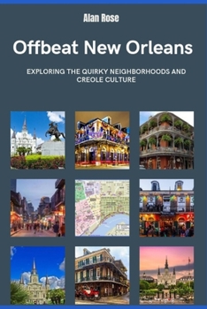 Paperback Offbeat New Orleans: Exploring the Quirky Neighborhoods and Creole Culture [Large Print] Book