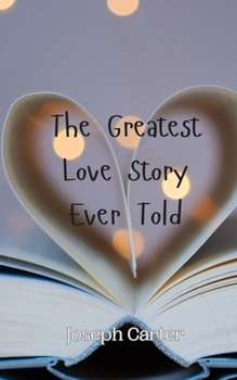 Paperback The Greatest Love Story Ever Told Book