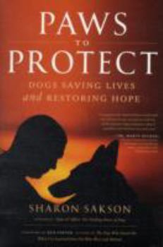 Hardcover Paws to Protect: Dogs Saving Lives and Restoring Hope Book