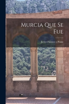 Paperback Murcia que se fue [Spanish] Book