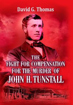 Paperback The Fight for Compensation for the Murder of John H. Tunstall (Mesilla Valley History Series) Book
