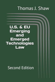 Paperback U.S. & EU Emerging and Emerged Technologies Law: Second Edition Book