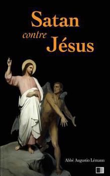 Paperback Satan contre Jésus [French] Book