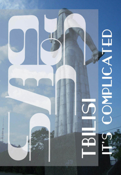 Paperback Tbilisi: It's Complicated Book