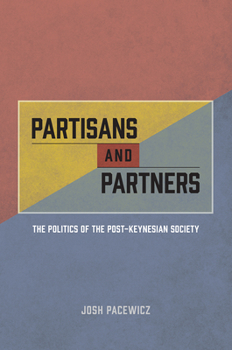 Paperback Partisans and Partners: The Politics of the Post-Keynesian Society Book