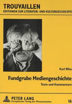 Hardcover Fundgrube Mediengeschichte: Texte Und Kommentare [German] Book