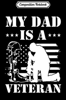 Paperback Composition Notebook: My Dad Is A Veteran Journal/Notebook Blank Lined Ruled 6x9 100 Pages Book