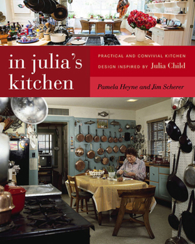 Paperback In Julia's Kitchen: Practical and Convivial Kitchen Design Inspired by Julia Child Book