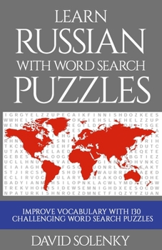 Paperback Learn Russian with Word Search Puzzles: Learn Russian Language Vocabulary with Challenging Word Find Puzzles for All Ages Book
