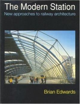 Hardcover The Modern Station: New Approaches to Railway Architecture Book