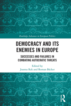 Paperback Democracy and Its Enemies in Europe: Successes and Failures in Combating Autocratic Threats Book