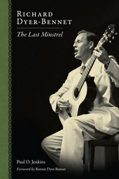 Paperback Richard Dyer-Bennet: The Last Minstrel Book