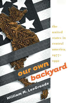 Hardcover Our Own Backyard: The United States in Central America, 1977-1992 Book