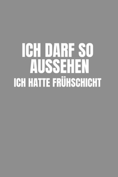 Notizbuch A5 (6X9zoll) Kariert 120 Seiten: Fr�hschicht - Ich Darf So Aussehen Krankenschwester