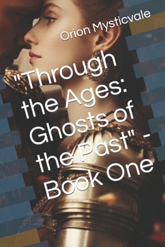 Paperback "Through the Ages: Ghosts of the Past" - Book One Book