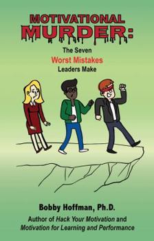Paperback Motivational Murder: The Seven Worst Mistakes Leaders Make Book