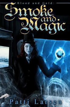 Smoke and Magic - Book #1 of the Hayle Coven Histories