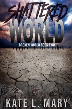 Shattered World - Book #2 of the Broken World