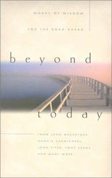 Hardcover Beyond Today: Words of Wisdom for the Road Ahead Book