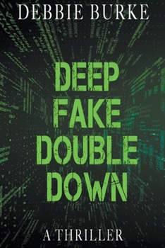 Deep Fake Double Down (Tawny Lindholm Thrillers)