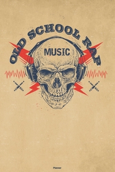 Old School Rap Music Planner: Skull with Headphones Old School Rap Music Calendar 2020 - 6 x 9 inch 120 pages gift