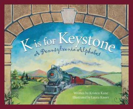 Hardcover K Is for Keystone: A Pennsylvania Alphabet Book