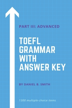 Paperback TOEFL Grammar With Answer Key Part III: Advanced Book