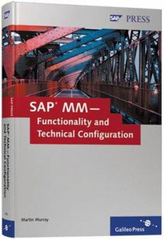 Hardcover SAP MM -- Functionality and Technical Configuration: Extend Your SAP MM Skills with This Functionality and Configuration Guide Book