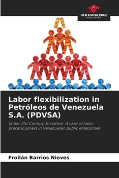 Paperback Labor flexibilization in Petróleos de Venezuela S.A. (PDVSA) Book