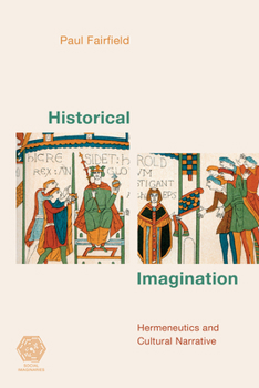 Hardcover Historical Imagination: Hermeneutics and Cultural Narrative Book