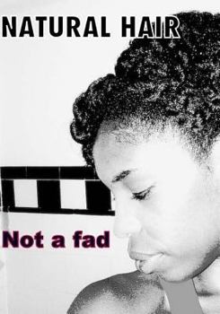 Paperback Natural Hair: Not a Fad Book