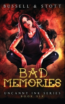 Paperback Bad Memories: An Uncanny Kingdom Urban Fantasy (The Uncanny Ink Series Book 6) Book