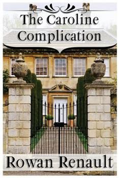 Paperback The Caroline Complication: A Mr. Darcy and Elizabeth Bennet Variation Book