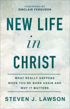 Paperback New Life in Christ: What Really Happens When You're Born Again and Why It Matters Book