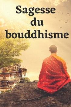 Paperback Sagesse du bouddhisme: Un dossier des plus belles phrases et citations [French] Book
