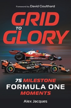 Hardcover Grid to Glory: 75 Milestone Formula One Moments Book