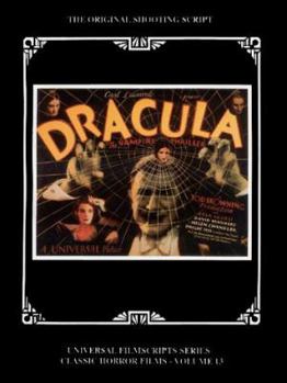 Paperback Dracula: The Original 1931 Shooting Script (UNIVERSAL FILMSCRIPTS SERIES: CLASSIC HORROR FILMS) Book
