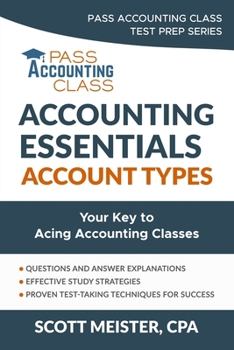Paperback Accounting Essentials: Account Types: Your Key to Acing Accounting Classes Book