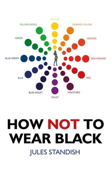 Paperback How Not to Wear Black: And Discover Your True Colors Book