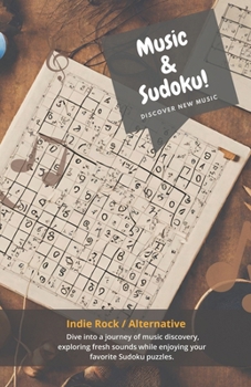 Sudoku Discover New Music Indie & Alternative.: Discover new Challenges and Music in a Book With More Than 90 Sudoku Puzzles from Easy to Hard for adu