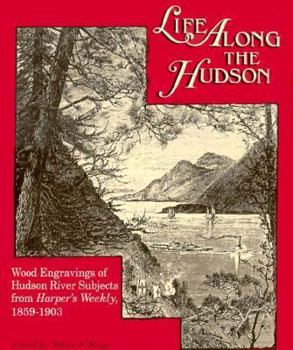 Life along the Hudson: Wood Engravings of Hudson River Subjects from Harper's Weekly 1859-1903